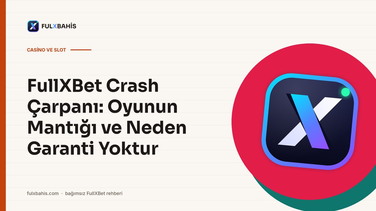 FullXBet Crash Çarpanı: Oyunun Mantığı ve Neden Garanti Yoktur